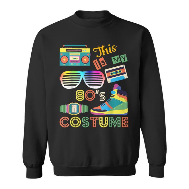 Vintage This Is My 80S Costume 1980S Retro Style Sweatshirt