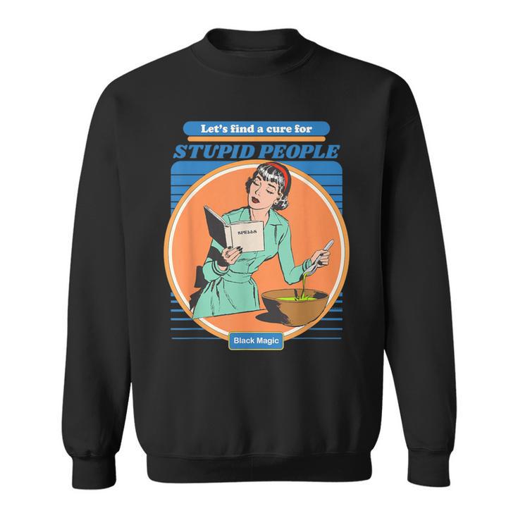 Vintage Aesthetic Let's Find A Cure For Stupid People Sweatshirt