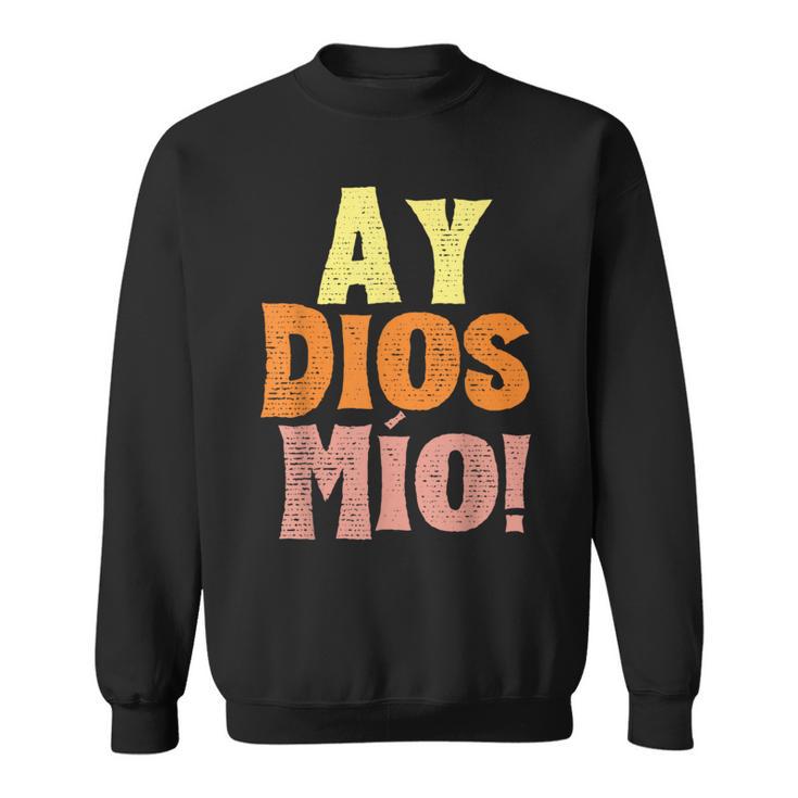 Vintage Ay Dios Mio Cinco De Mayo Festival Family Vacation Sweatshirt