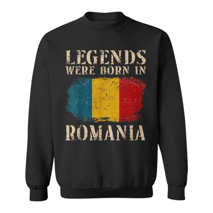 Vintage Romanian Flag Legends Were Born In Romania Sweatshirt