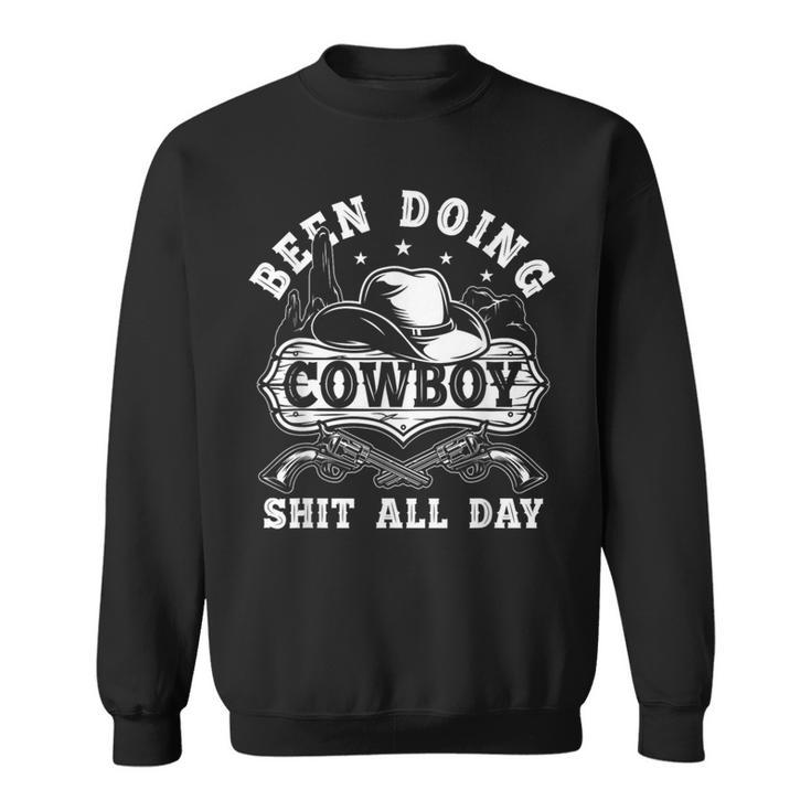 Vintage Been Doing Cowboy Shit All Day Cowboy Hat Sweatshirt