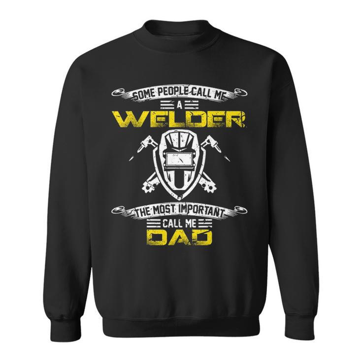 Vintage Most Important Call Me Dad Welder Daddy Sweatshirt