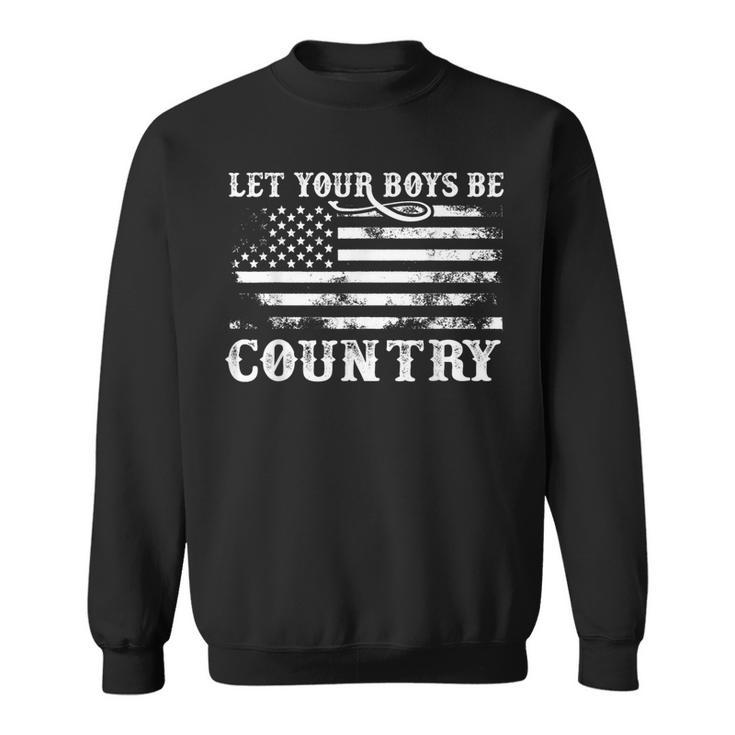 Vintage Let Your Boys Be Country Flag Usa Country Music Sweatshirt