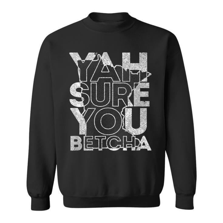 Vintage Minnesota Yah Sure You Betcha Native Slang Sweatshirt