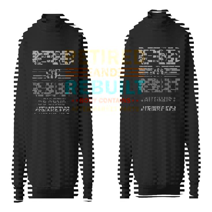 Vintage Retired And Rebuilt Body Contains Aftermarket Part Sweatshirt