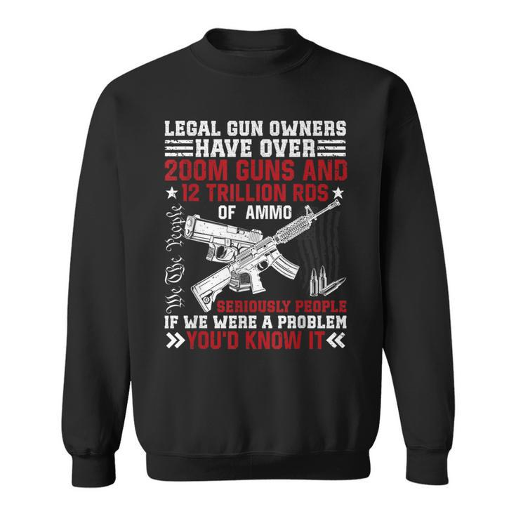 Vintage Retro Legal Gun Owners Have Over 200M Guns On Back Sweatshirt