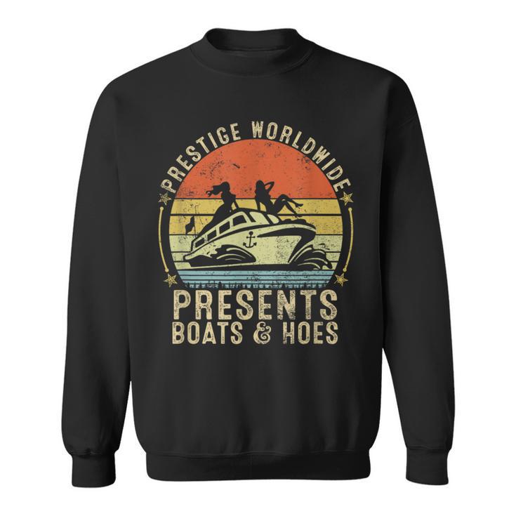 Vintage Retro Prestige Worldwide Presents Boats And Hoes Sweatshirt