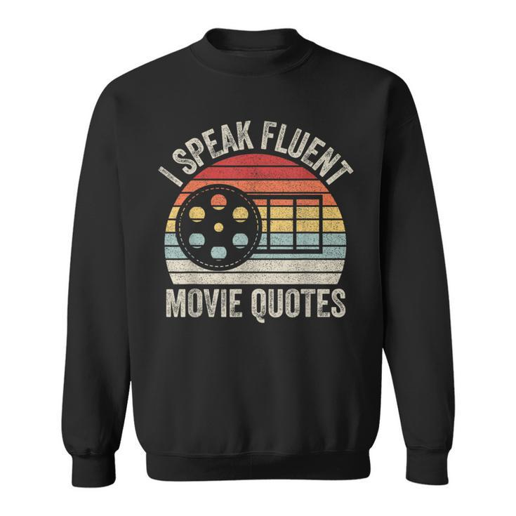 Vintage Retro I Speak Fluent Movie Quotes Movie Lover Sweatshirt