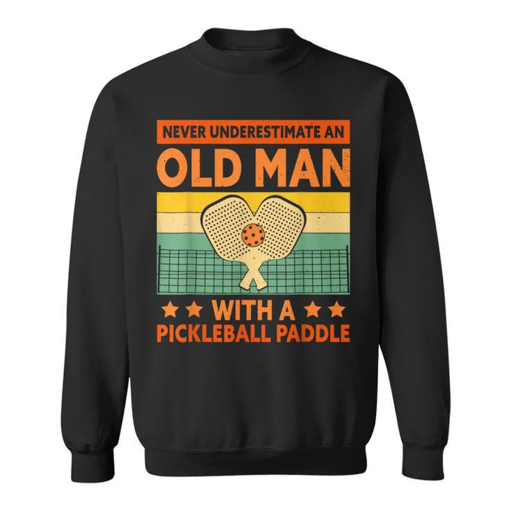 Vintage Never Underestimate An Old Man Pickleball Sweatshirt