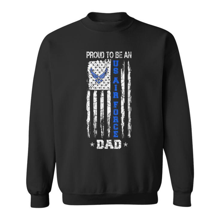 Vintage Usa Flag Proud To Be An Us Air Force Dad Sweatshirt