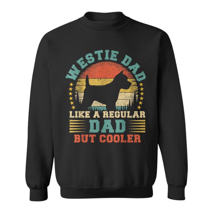 Vintage Westie Dad Like A Regular Dad Westie Father's Day Sweatshirt