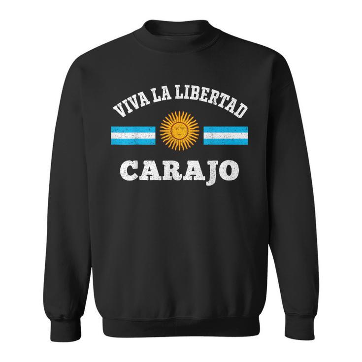 Viva La Libertad Carajo Javier Milei Presidente De Argentina Sweatshirt