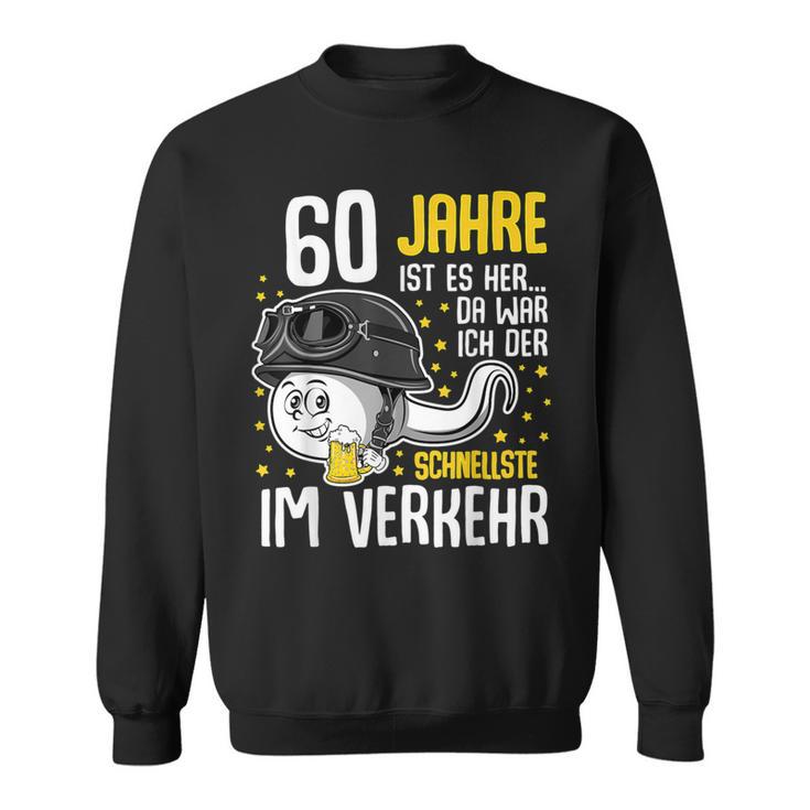 Vor 60 Jahen Der Fastest In Transport 60Th Birthday Man Sweatshirt