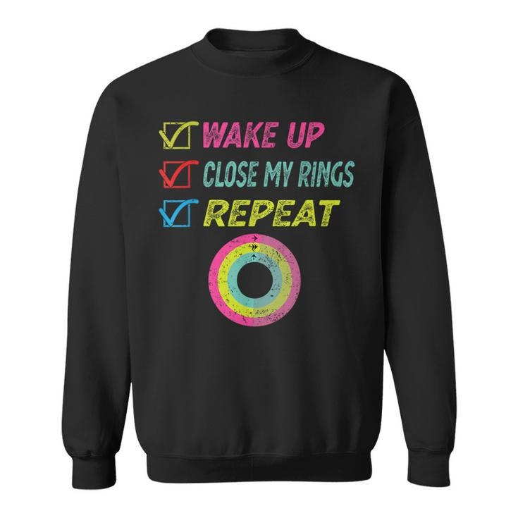 Wake Up Close My Rings Repeat Distressed Gym Workout Sweatshirt