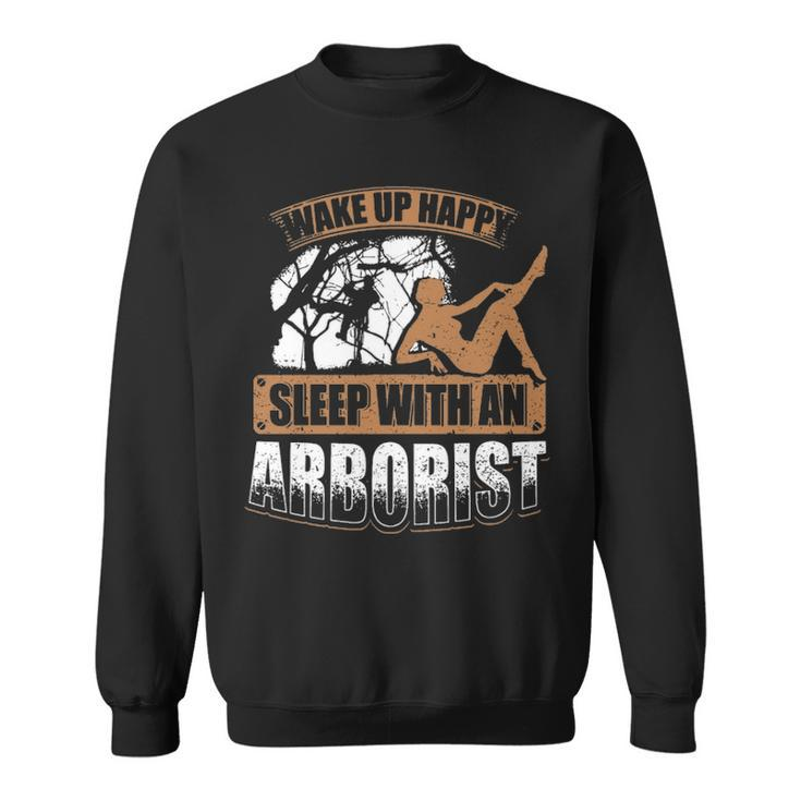 Wake Up Happy Sleep With An Arborist Sweatshirt