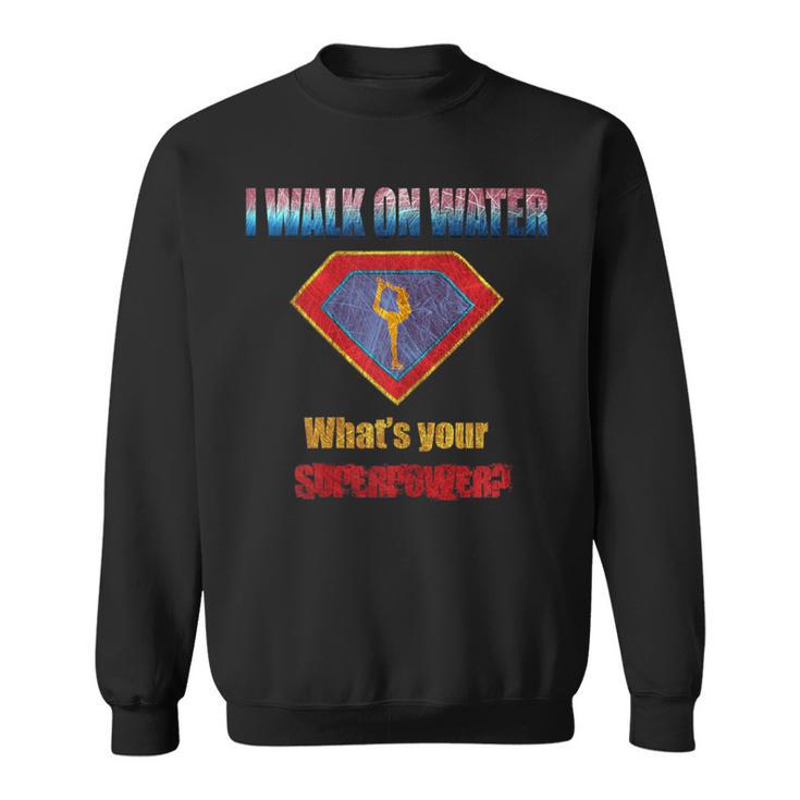 I Walk On Water Figure Skating Superpower Distressed T Sweatshirt