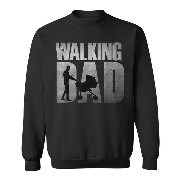 The Walking Dad In The Weekends Father's Day Sweatshirt