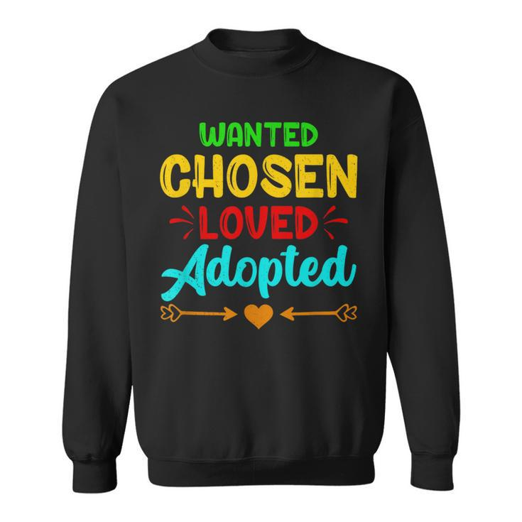 Wanted Chosen Loved Adopted Proud Foster Care Month Sweatshirt