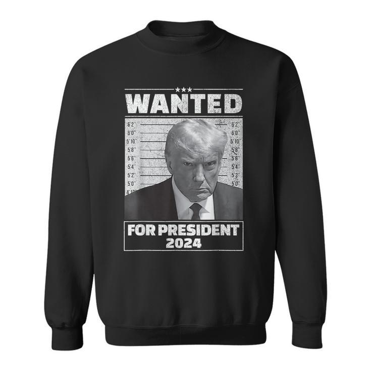 Wanted For President 2024 Trump Hot Sweatshirt