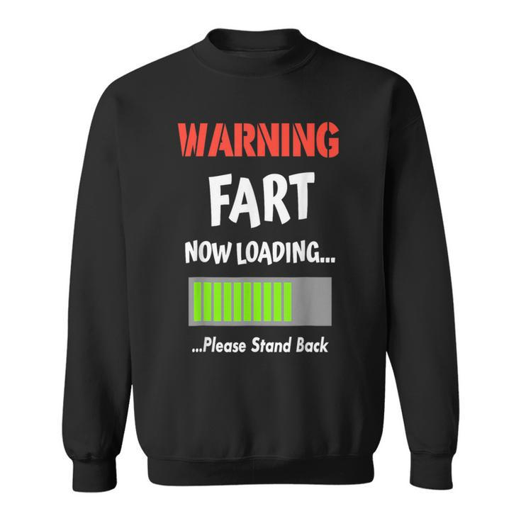 Warning Fart Now Loading Please Stand Back Gag Sweatshirt