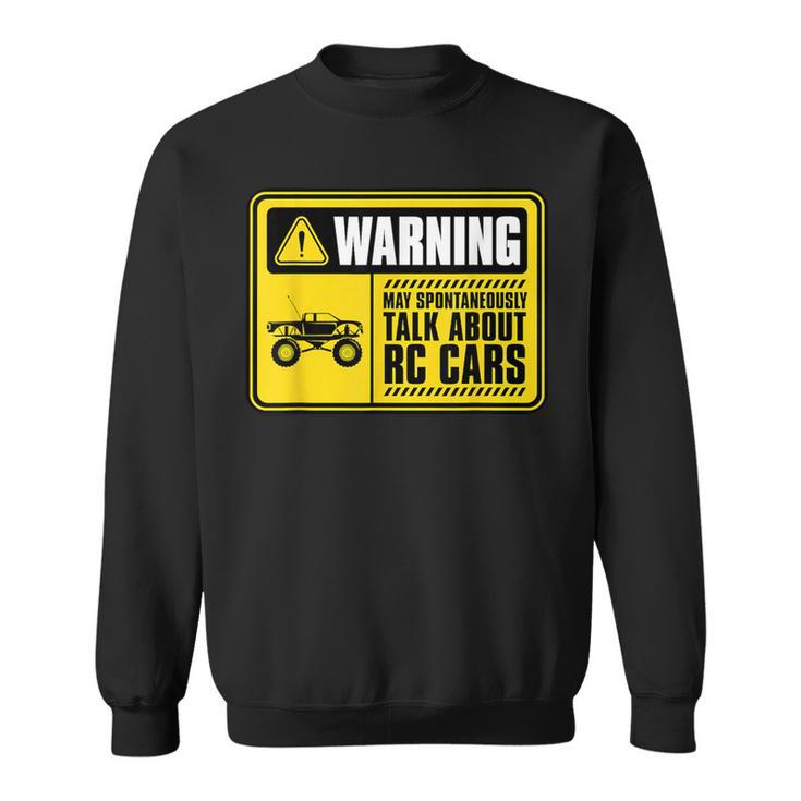 Warning May Spontaneously Talk About Rc Cars Racing Lover Sweatshirt