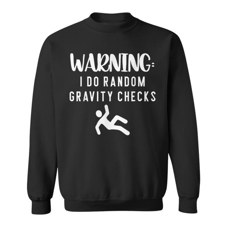 Warning I Do Random Gravity Checks Stick Man Sweatshirt
