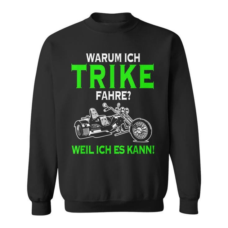 Warum Ich Trike Fahre Weil Ich Es Kann Tricycle Sweatshirt