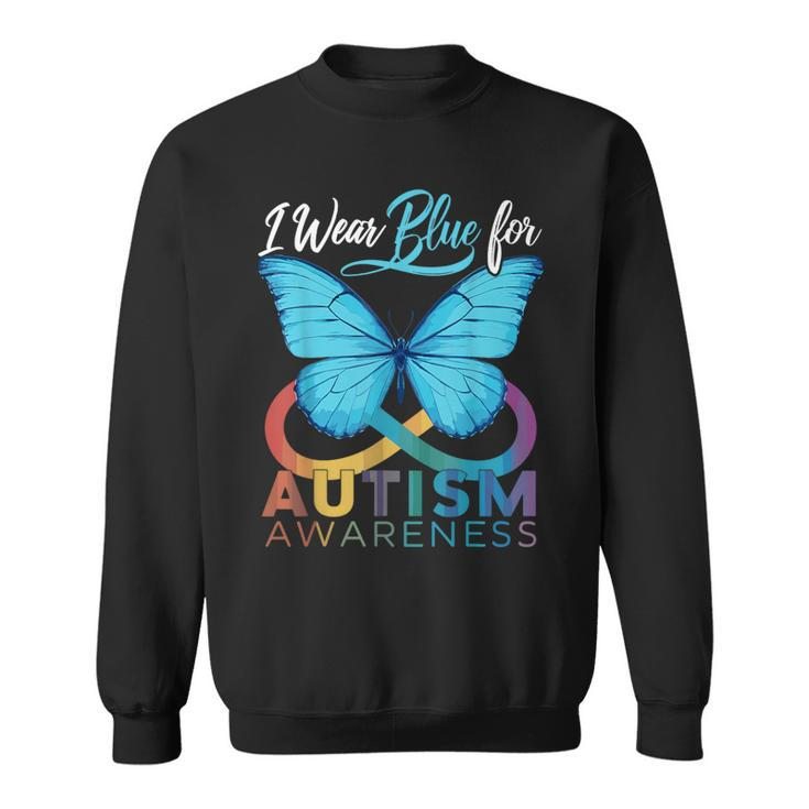 I Wear Blue For Autism Awareness Autism Awareness Month Sweatshirt