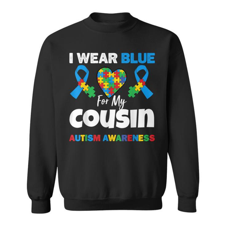 I Wear Blue For My Cousin Autism Awareness Support Sweatshirt