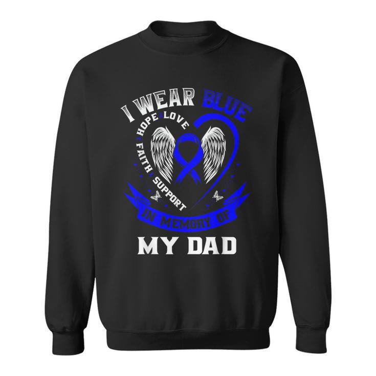 I Wear Blue In Memory Of My Dad Colon Cancer Awareness Sweatshirt