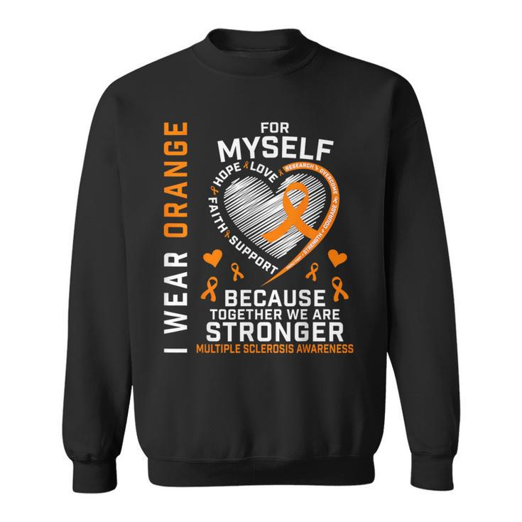 I Wear Orange Myself Me Self Ms Awareness Multiple Sclerosis Sweatshirt