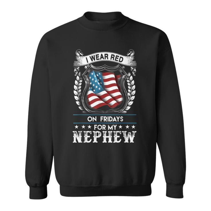 I Wear Red On Fridays For My Nephew Us Military Sweatshirt