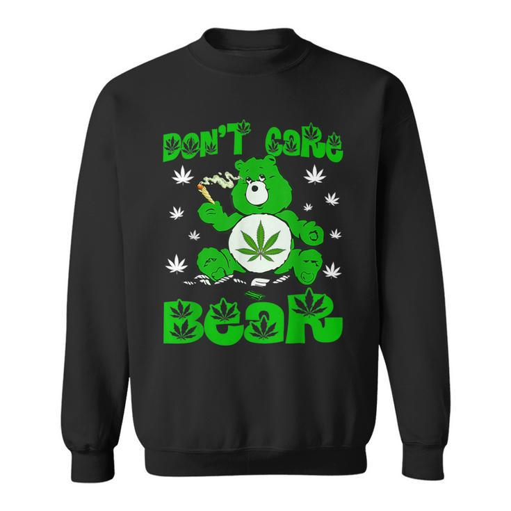 Weed Bear Herb Bear Don't Care Bear Marijuana Cannabis Sweatshirt