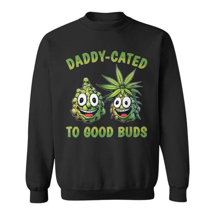 Weed Dad Stoner Pot Lover Good Buds Cannabis Marijuana Sweatshirt