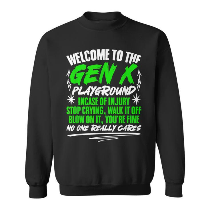 Welcome To Gen X Humor Generation X Gen X Sweatshirt