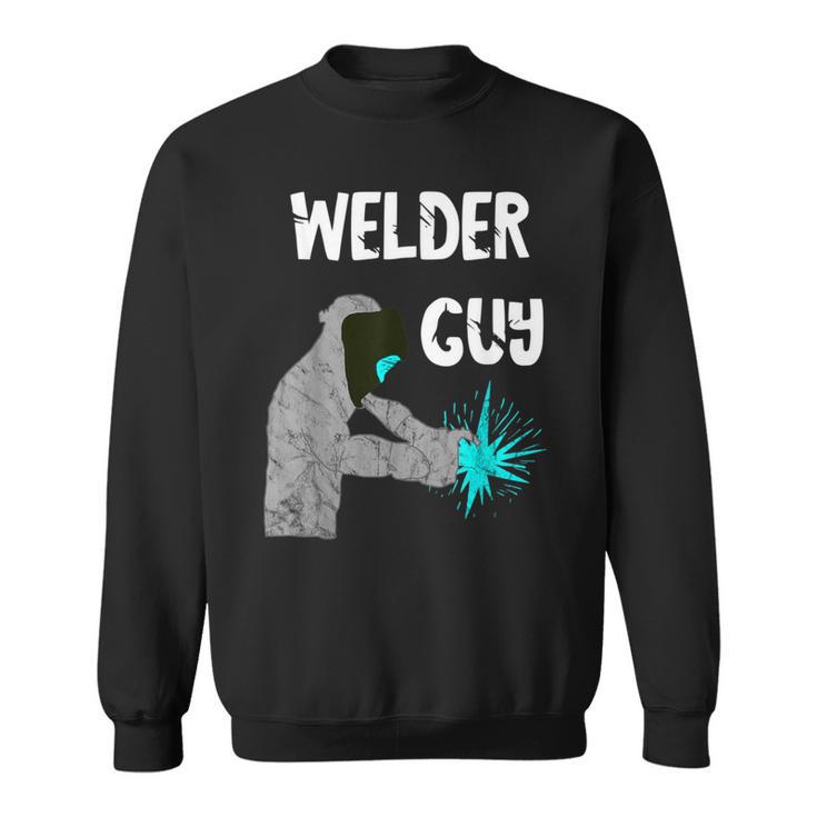 Welder Guy Mig Welding Helmet Weld Slworker Metal Workers Sweatshirt