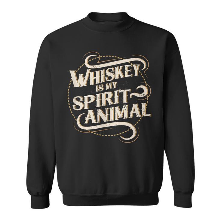 Whiskey Is My Spirit Animal Sweatshirt