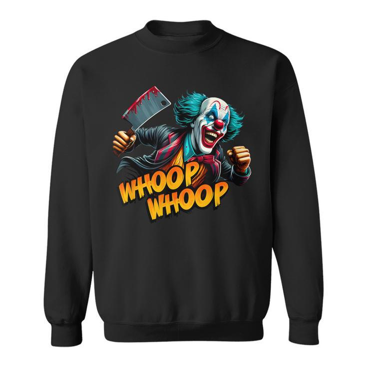 Whoop Whoop Clown Hatchet Man Juggalette Clothes Icp Sweatshirt