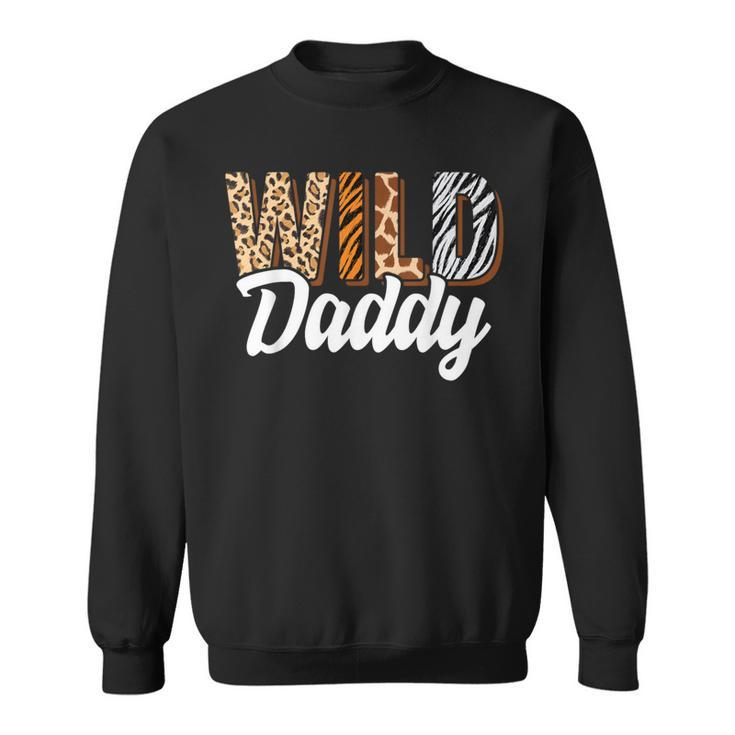 Wild Daddy Zoo Born Two Be Wild B-Day Safari Jungle Animal Sweatshirt