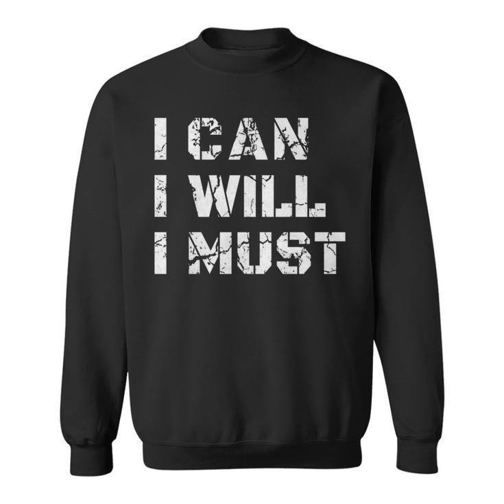 I Can I Will I Must Success Motivational Long Gym Sweatshirt