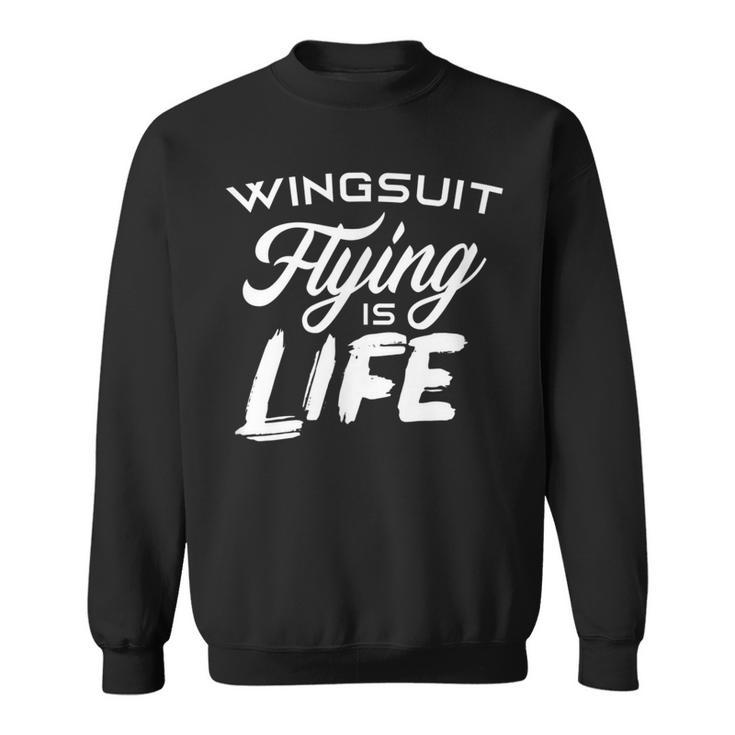 Wingsuit Pilot Wingsuiting Flying Wing Suit Sweatshirt