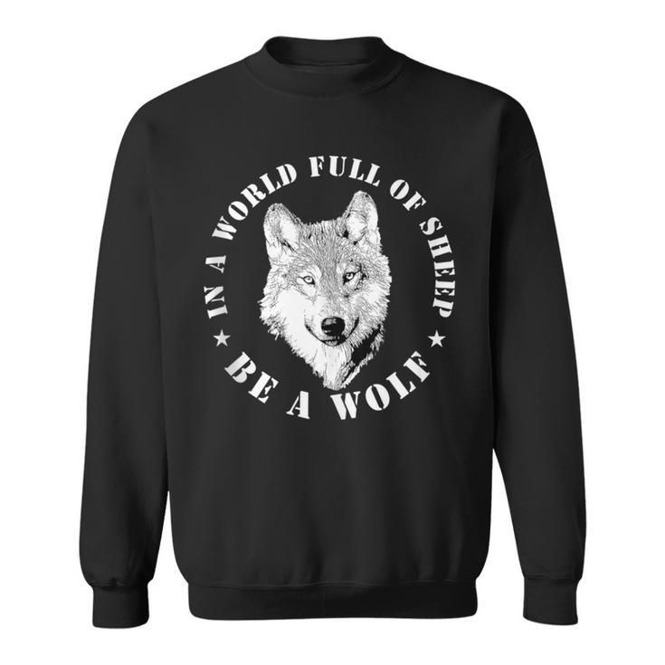 Wolves Inspiration Quote Wolf Leader Wolve Motivation Sweatshirt