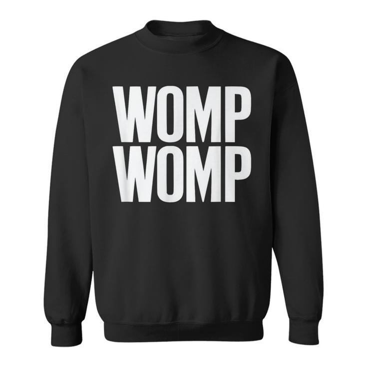 Womp Womp Meme Humor Quote Graphic Top Sweatshirt