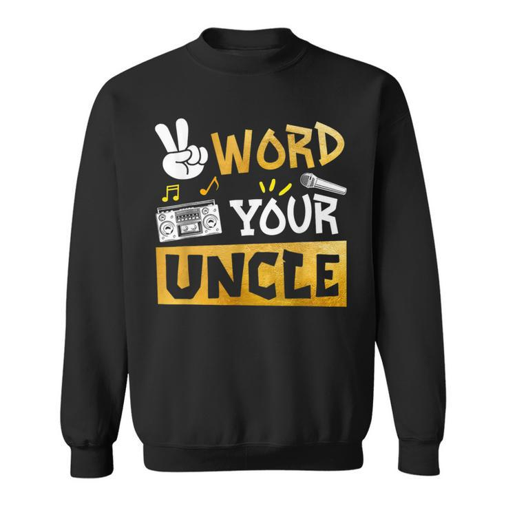 Word Your Uncle Uncle Of The Birthday Two Legit To Quit Sweatshirt