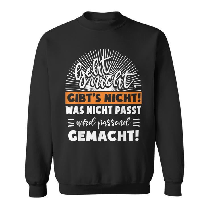 Work With Was Nicht Fitst Wird Matchend Macht Sweatshirt