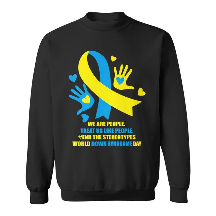 World Down Syndrome Awareness Day 2024 End The Stereotypes Sweatshirt