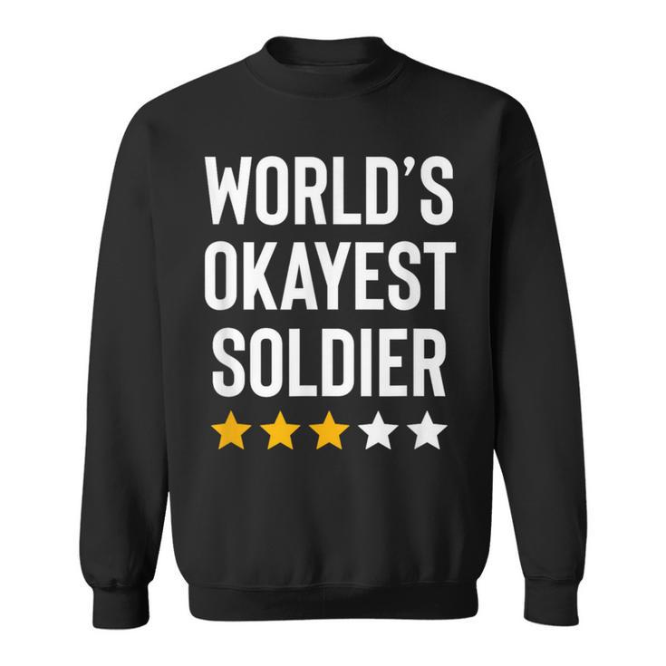 Worlds Okayest Soldier Usa Military Army Hero Soldier Sweatshirt