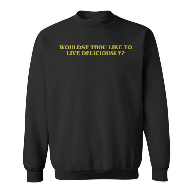 Wouldst Thou Like To Live Deliciously Grunge Satan Goth Sweatshirt