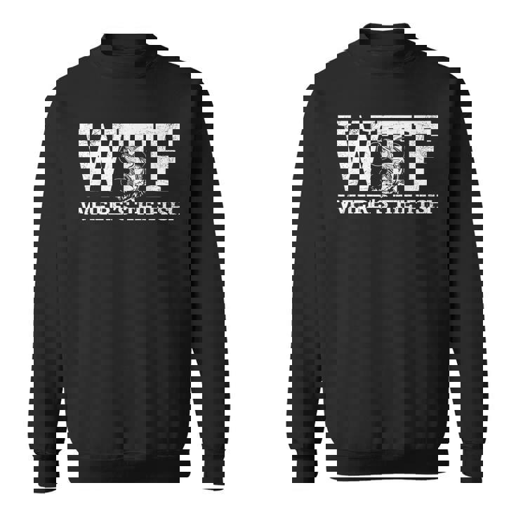 Wtf Where's The Fish Fishing Sweatshirt