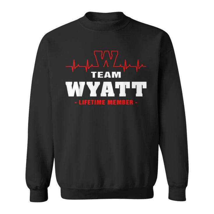Wyatt Surname Family Name Team Wyatt Lifetime Member Sweatshirt